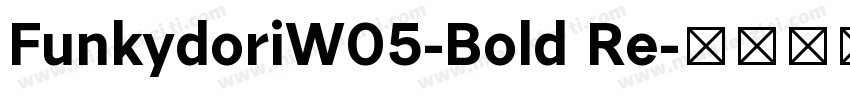 FunkydoriW05-Bold Re字体转换